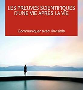 Les preuves scientifiques d'une vie après la vie - Dr Jean-Jacques Charbonier
