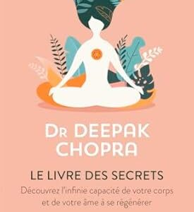 Le livre des secrets - Dr Deepak Chopra