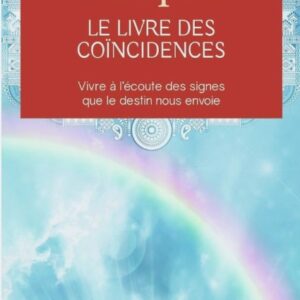 Le livre des coïncidences - Dr Deepak Chopra