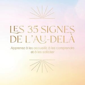 Les 35 signes de l'au-delà - Stéphanie Dejean