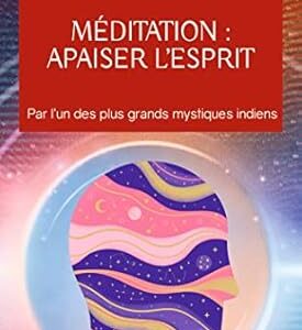 Méditation : apaiser l'esprit - Osho
