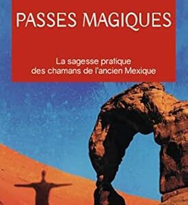 Passes magiques - Carlos Castaneda