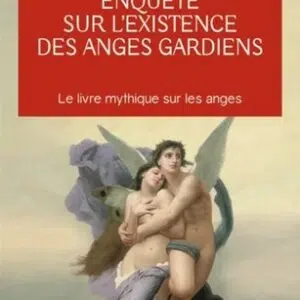 Enquête sur l'existence des anges gardiens - Pierre Jovanovic