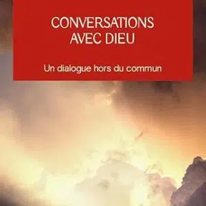 Conversations avec Dieu (tome 1) - Neale Donald Walsch