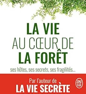 La vie au cœur de la forêt - Peter Wohlleben