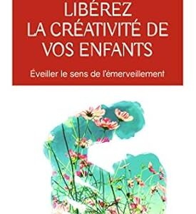 Libérez la créativité de vos enfants - Julia Cameron