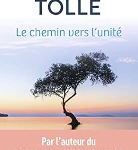 Le chemin vers l'unité - Eckhart Tolle