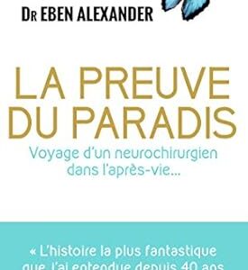 La preuve du Paradis - Dr Eben Alexander