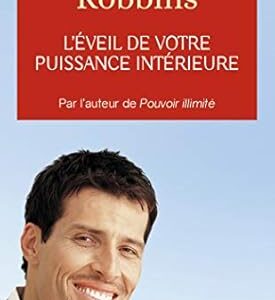 L'éveil de votre puissance intérieure - Anthony Robbins