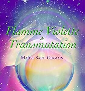 Flamme violette de transmutation : Maître Saint Germain (édition 2012) - F.H.Y.