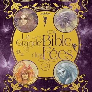 La grande bible des fées - Edouard Brasey, Sandrine Gestin, Amandine Labarre, Alain-Marie Friez, David Thiérée
