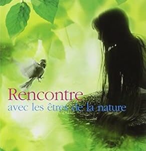 Rencontre avec les êtres de la nature - Anne Givaudan