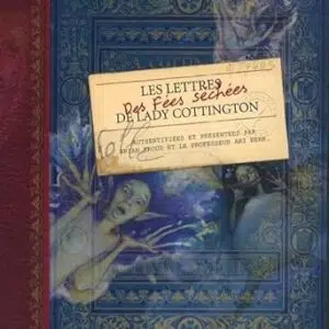 Les lettres des fées séchées de Lady Cottington - Brian Froud & Ari Berk