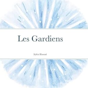 Les Gardiens - Sylvie Honoré