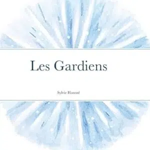 Les Gardiens - Sylvie Honoré