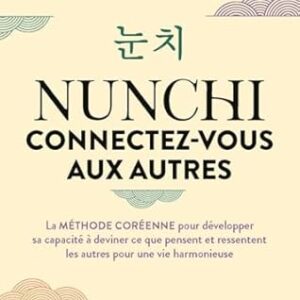 Nunchi : connectez-vous aux autres - Deborah Romain-Delacour & Jimin Lee