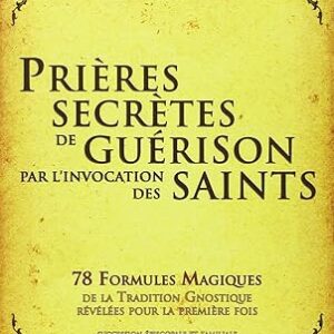 Prières secrètes de guérison par l'invocation des Saints - Paul Sanda