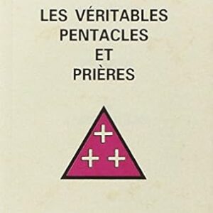 Les véritables pentacles et prières - Abbé Julio