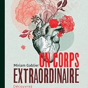 Un corps extraordinaire - Miriam Gablier