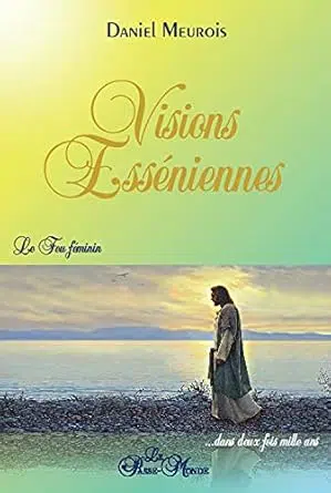Visions esséniennes - Daniel Meurois