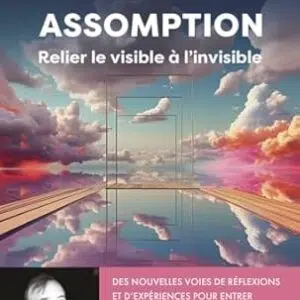 Assomption : relier le visible à l'invisible - Romuald Leterrier