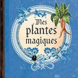 Carnet de sorcière : Mes plantes magiques - Erika Laïs