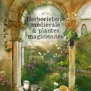 Herboristerie médiévale & plantes magiciennes - Magali et Sara Mottet