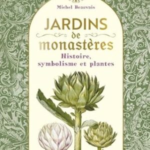 Jardins de monastères - Michel Beauvais