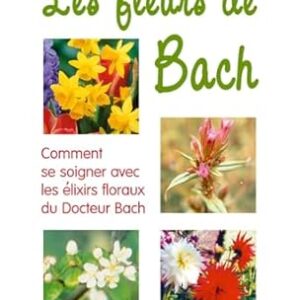 Les fleurs de Bach - Aimé Prouzet