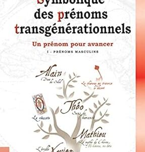 Symbolique des prénoms transgénérationnels : masculins - Annie Tranvouëz