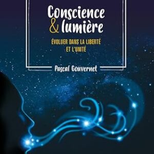 Conscience & lumière - Pascal Gouvernet