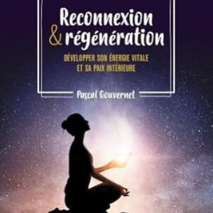 Reconnexion & régénération - Pascal Gouvernet