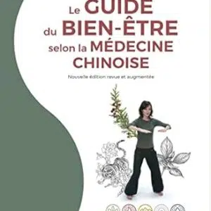 Le Guide du bien-être selon la médecine chinoise - Dr Yves Réquéna & Marie Borrel