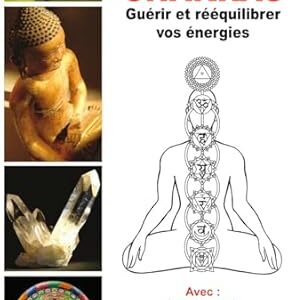 Chakras : guérir et rééquilibrer vos énergies - Clémence Lefèvre