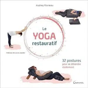 Le Yoga restauratif - Audrey Favreau