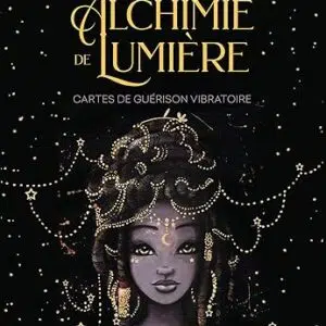Alchimie de lumière : Cartes de guérison vibratoire - Amandine Potier & Laure Phelipon