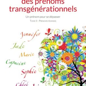 Symbolique des prénoms transgénérationnels : féminins - Annie Tranvouëz