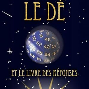 Le Dé et le livre des réponses - François Villeneuve