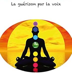 Sons esséniens : la guérison par la voix - Anne Givaudan