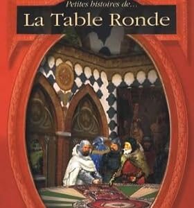 Petites histoires de... La Table Ronde - Sylvie Ferdinand