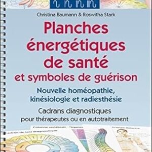 Planches énergétiques de santé et symboles de guérison - Tome 1 - Christina Baumann