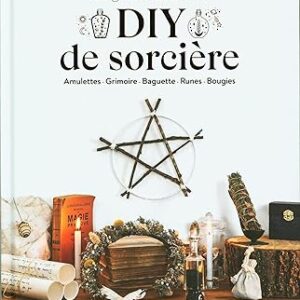 Le grand livre du DIY de sorcière : amulettes, grimoire, baguette, runes, bougies - Marine Nina Denis, Flora Denis