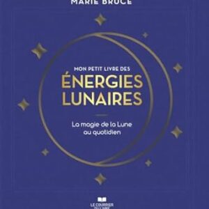 Mon petit livre de Energies lunaires : la magie de la lune au quotidien - Marie Bruce