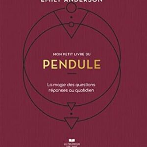 Mon petit livre du pendule - Emily Anderson