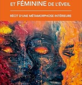 La Voie alchimique et féminine de l'éveil : récit d'une métamorphose intérieure - Rose Gandy