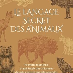 Le Langage secret des animaux - Ted Andrews