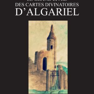 Le Grand livre des cartes divinatoires d'Algariel - Alcide Nathanaël