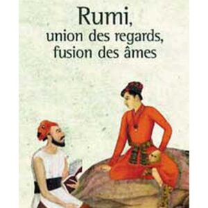 Rumi : union des regards, fusion des âmes - Will Johnson