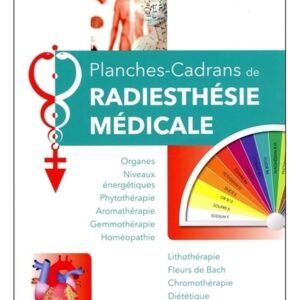 Planches Cadrans de radiesthésie médicale - Jocelyne Fangain