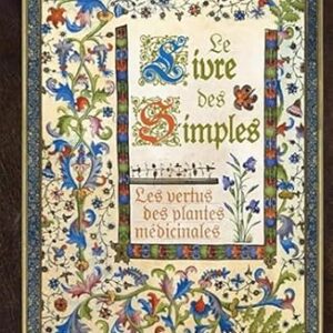 Le Livre des Simples : les vertus des plantes médicinales - Erika Laïs